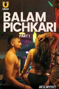 Balam Pichkari (2025) Part 1 Ullu Hindi Hot Web Series