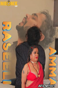 Raseeli Amma (2025) Neonx Hindi Hot Short Film